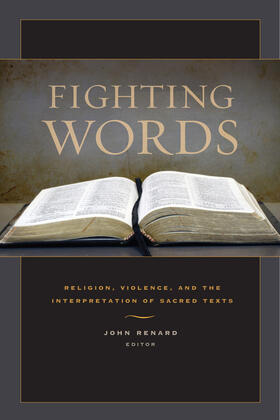 Renard |  Fighting Words - Religion, Violence, and the Interpretation of Sacred Texts | Buch |  Sack Fachmedien