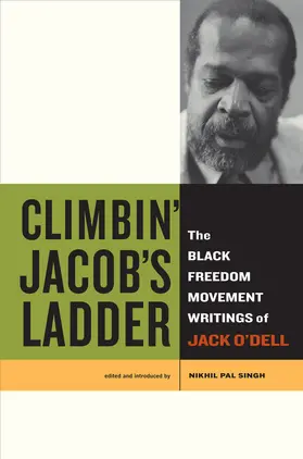 O'Dell / Singh | Climbin&#8242; Jacob&#8242;s Ladder - The Black Freedom Movement Writings of Jack O&#8242;Dell | Buch | 978-0-520-25958-4 | sack.de