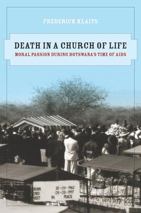 Klaits |  Death in A Church of Life - Moral Passion During Botswana&#8242;s Time of AIDS | Buch |  Sack Fachmedien