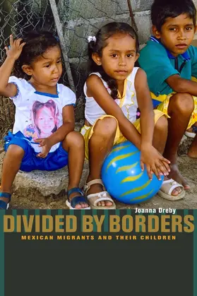 Derby / Dreby |  Divided by Borders - Mexican Migrants and Their Children | Buch |  Sack Fachmedien