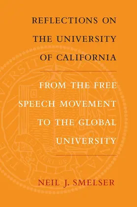 Smelser |  Reflections on the University of California - From the Free Speech Movement to the Global University | Buch |  Sack Fachmedien