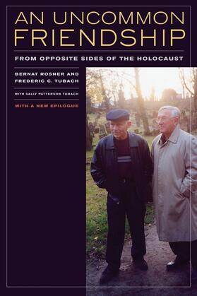 Rosner / Tubach |  An Uncommon Friendship - From Opposite Sides of the Holocaust | Buch |  Sack Fachmedien