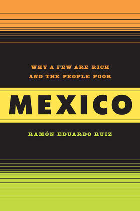 Ruiz |  Mexico - Why A Few Are Rich and the People Poor | Buch |  Sack Fachmedien