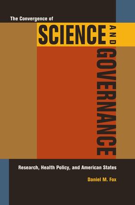 Fox |  The Convergence of Science and Governance - Research, Health Policy, and American States | Buch |  Sack Fachmedien