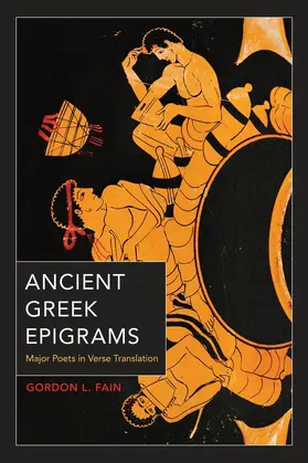 Fain |  Ancient Greek Epigrams - Major Poets in Verse Translation | Buch |  Sack Fachmedien