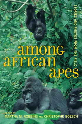Robbins / Boesch |  Among African Apes - Stories and Photos from the Field | Buch |  Sack Fachmedien