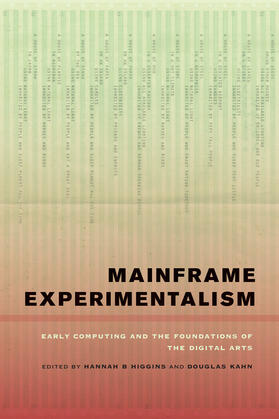 Higgins / Kahn |  Mainframe Experimentalism - Early Computing and the Foundation of the Digital Arts | Buch |  Sack Fachmedien