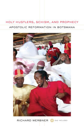 Werbner |  Holy Hustlers, Schism, and Prophecy - Apostolic Reformation in Botswana | Buch |  Sack Fachmedien