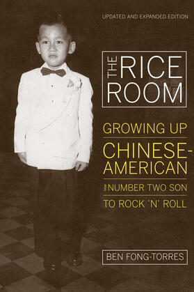 Fong-Torres |  The Rice Room - Growing Up Chinese-American from Number Two Son to Rock &#8242;n&#8242; Roll 2e | Buch |  Sack Fachmedien