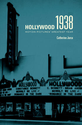 Jurca |  Hollywood 1938 - Motion Pictures&#8242; Greatest Year | Buch |  Sack Fachmedien