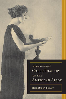 Foley |  Reimagining Greek Tragedy on the American Stage | Buch |  Sack Fachmedien