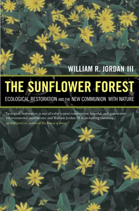 Jordan |  The Sunflower Forest - Ecological Restoration & the New Communion with Nature | Buch |  Sack Fachmedien