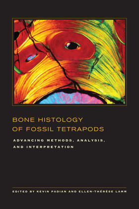 Padian Kevin / Padian / Lamm |  Bone Histology of Fossil Tetrapods | Buch |  Sack Fachmedien