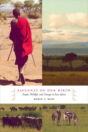 Reid |  Savannas of Our Birth - People, Wildlife, and Change in East Africa | Buch |  Sack Fachmedien