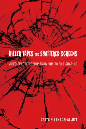 Benson-Allott |  Killer Tapes and Shattered Screens | Buch |  Sack Fachmedien