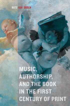 van Orden |  Music, Authorship, and the Book in the First Century of Prin | Buch |  Sack Fachmedien