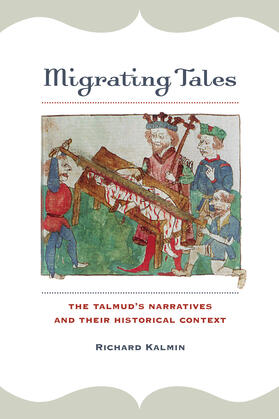 Kalmin |  Migrating Tales - The Talmud's Narratives and Their Historical Context | Buch |  Sack Fachmedien