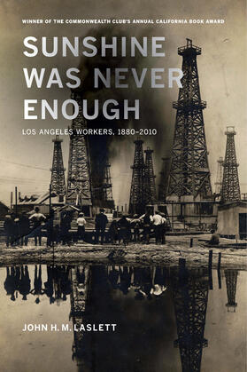 Laslett |  Sunshine Was Never Enough - Los Angeles Workers, 1880ï¿½2010 | Buch |  Sack Fachmedien
