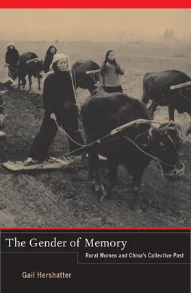 Hershatter |  The Gender of Memory - Rural Women and China`s Collective Past | Buch |  Sack Fachmedien