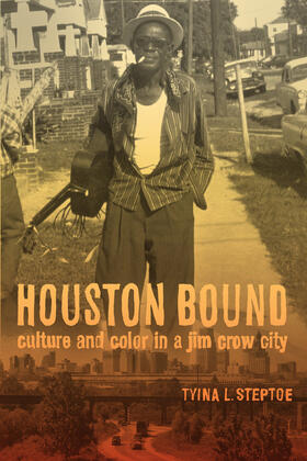Steptoe |  Houston Bound - Culture and Color in a Jim Crow City | Buch |  Sack Fachmedien