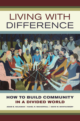 Seligman / Wasserfall / Montgomery |  Living with Difference - How to Build Community in a Divided World | Buch |  Sack Fachmedien