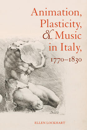 Lockhart |  Animation, Plasticity, and Music in Italy, 1770-1830 | Buch |  Sack Fachmedien