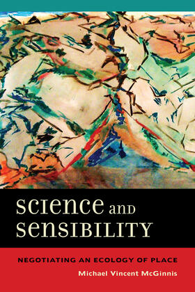 McGinnis |  Science and Sensibility - Negotiating an Ecology of Place | Buch |  Sack Fachmedien