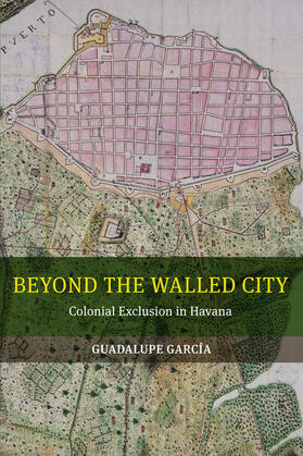 Garcia |  Beyond the Walled City | Buch |  Sack Fachmedien