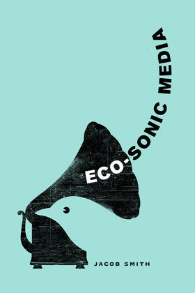 Smith |  Eco-Sonic Media | Buch |  Sack Fachmedien
