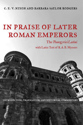 Rodgers / Nixon |  In Praise of Later Roman Emperors | Buch |  Sack Fachmedien