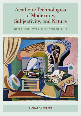 Leppert |  Aesthetic Technologies of Modernity, Subjectivity, and Nature | Buch |  Sack Fachmedien