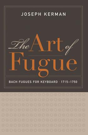 Kerman |  The Art of Fugue - Bach Fugues for Keyboard, 1715  1750 | Buch |  Sack Fachmedien