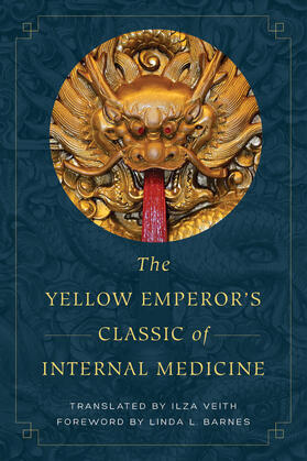 Translated by Ilza Veith with a foreword by Linda L. Barnes |  The Yellow Emperor's Classic of Internal Medicine | Buch |  Sack Fachmedien