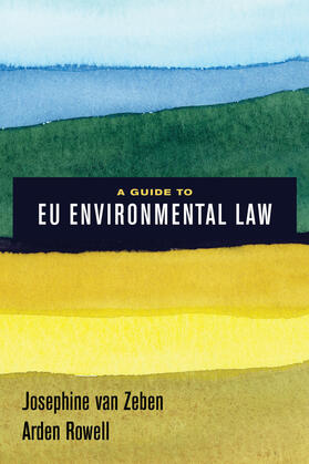 van Zeben / Rowell |  A Guide to EU Environmental Law | Buch |  Sack Fachmedien