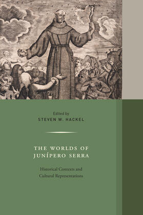 Hackel |  The Worlds of Junipero Serra - Eighteenth-Century Contexts and Nineteenth-Century Representations | Buch |  Sack Fachmedien