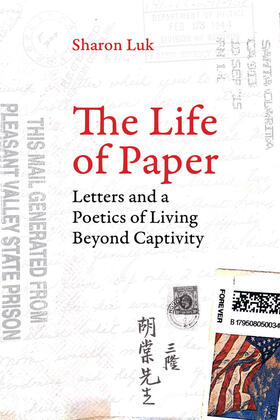 Luk |  The Life of Paper: Letters and a Poetics of Living Beyond Captivity | Buch |  Sack Fachmedien