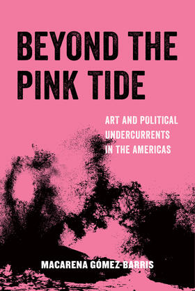 Gomez-Barris |  Beyond the Pink Tide | Buch |  Sack Fachmedien