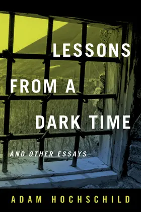 Hochschild |  Lessons from a Dark Time and Other Essays | Buch |  Sack Fachmedien