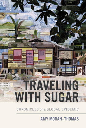 Moran-Thomas |  Traveling with Sugar | Buch |  Sack Fachmedien