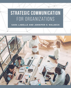 LaBelle / Waldeck |  Strategic Communication for Organizations | Buch |  Sack Fachmedien