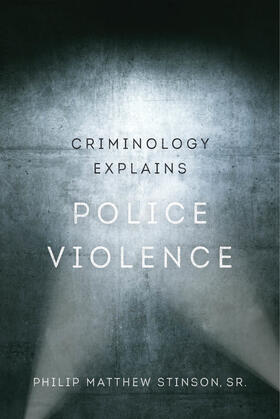 Stinson |  Criminology Explains Police Violence | Buch |  Sack Fachmedien