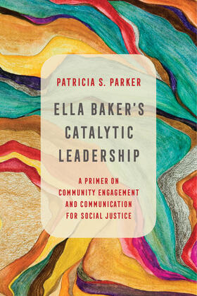 Parker |  Ella Baker's Catalytic Leadership | Buch |  Sack Fachmedien