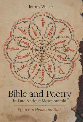 Wickes |  Bible and Poetry in Late Antique Mesopotamia | Buch |  Sack Fachmedien