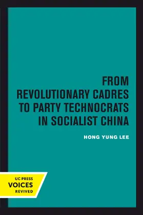 Lee |  From Revolutionary Cadres to Party Technocrats in Socialist China | Buch |  Sack Fachmedien