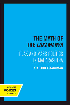 Cashman |  The Myth of the Lokamanya: Tilak and Mass Politics in Maharashtra | Buch |  Sack Fachmedien