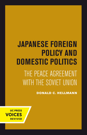 Hellmann |  Japanese Foreign Policy and Domestic Politics: The Peace Agreement with the Soviet Union | Buch |  Sack Fachmedien