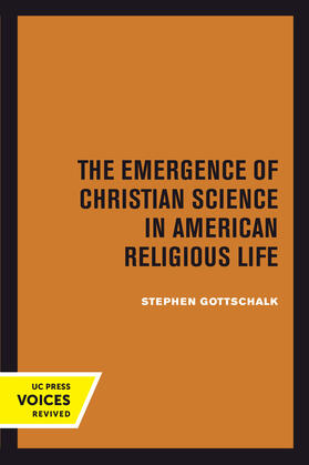 Gottschalk |  The Emergence of Christian Science in American Religious Life | Buch |  Sack Fachmedien