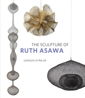 Cornell / Burgard |  The Sculpture of Ruth Asawa, Second Edition | Buch |  Sack Fachmedien