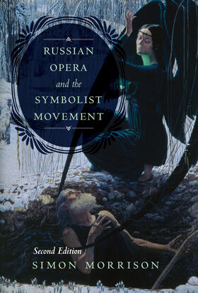 Morrison |  Russian Opera and the Symbolist Movement, Second Edition | Buch |  Sack Fachmedien