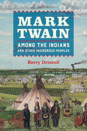 Driscoll |  Mark Twain Among the Indians and Other Indigenous Peoples | Buch |  Sack Fachmedien